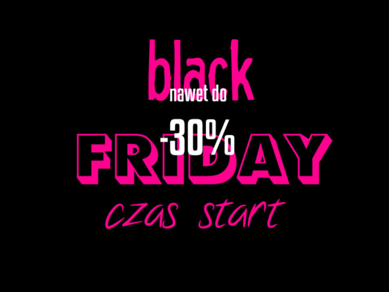 Black Friday - nie przegap okazji!!